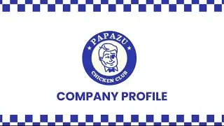 Company Profile Papazu Chicken Club | Final Project AAM
