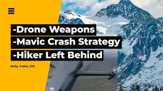 Kamikaze Drones Ukrainian Cities , Crashing Mavic Drones, Mount Baker Hiker Left Behind