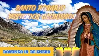 Santo Rosario de hoy Domingo 18 de Enero | Misterios Gloriosos.