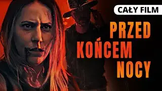 PRZED KOŃCEM NOCY (2020) *** CAŁY FILM *** POLSKI LEKTOR *** Thriller / Kryminał