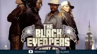 Black Eyed Peas - Shut Up 2023 (DJ Loyce Edit)