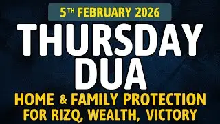 Thursday Dua, 5th February 2026 – A Powerful Dua for Rizq and Protection for Your Family