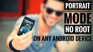 How to get portrait mode on Any single Camera Device [ Any android  Version ]