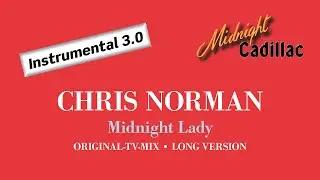 CHRIS NORMAN Midnight Lady (Original-TV-Mix) (Long Version) (AI Instrumental 3.0)