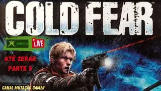 COLD FEAR at&eacute; zerar PARTE 5 - Direto do XBOX CL&Aacute;SSICO