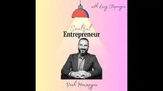 Soulful Entrepreneur Pilot Ep. #001 with Vach Hovsepyan: Shedding skin to grow, on purpose & EQ