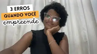 3 Erros que podem DESTRUIR seu novo negócio (O 2º é o mais comum!)