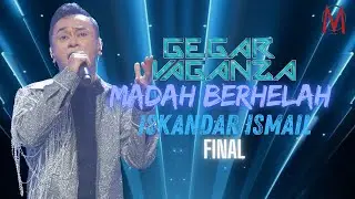MADAH BERHELAH - ISKANDAR ISMAIL (FINAL GEGAR VAGANZA 12)