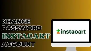 How To Change Password On Instacart Account