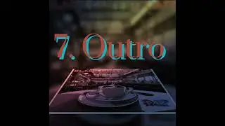 7. Outro