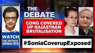 Congress Covered Up Rajasthan Brutalisation | The Debate With Arnab Goswami