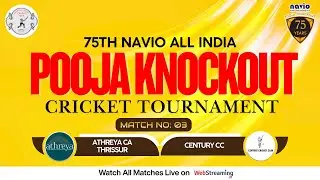 ATHREYA CA THRISSUR VS CENTURY CC  || 75TH NAVIO ALL INDIA POOJA KNOCKOUT CRICKET TOURNAMENT || 2025