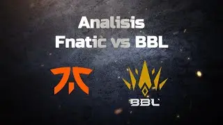 Análisis - Fnatic vs BBL