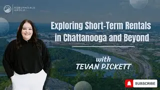 Exploring Short Term Rentals in Chattanooga and beyond
