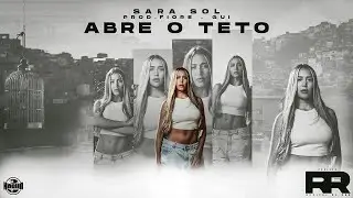 RR #11 - ABRE O TETO - Sara Sol, Prod.Fiore, Gui (@xaolinrec)