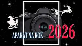 🚩 Jaki aparat fotograficzny kupić w 2026 roku? - Fotografia jest Fajna