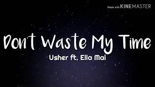 Usher - Don't Waste My Time (Lyrics) ft. Ella Mai