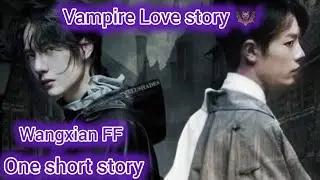 Vampire Love story🦇 one short Wangxian fanfictien explain in hindi