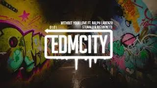 Stemalo & Justin Petti - Without Your Love ft. Ralph Larenzo