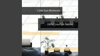 Trendsetting Music for Stylish Hotel Lounges