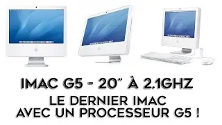 Imac G5 - 20 pouces &agrave; 2.1Ghz (2005) : Le dernier IMac &agrave; base de PowerPC sorti par Apple.