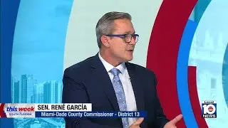 This Week in South Florida: Miami-Dade Commissioner Rene Garcia talks about immigration enforcement
