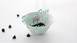 Sugar Free Chocolate Chips