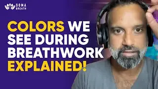 Which colour do you see when you close your eyes? | Niraj Naik | SOMA Breath&reg;️