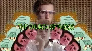 Welcome To The Church of Phoog