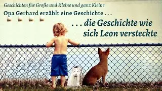 Opa Gerhard erz&auml;hlt: Wie sich Leon versteckte