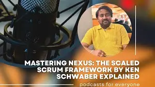 Mastering Nexus: The Scaled Scrum Framework by Ken Schwaber | The Ultimate Guide for Agile Teams
