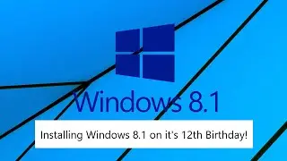 Installing Windows 8.1 on its 12th birthday!