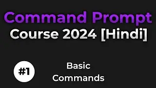 Command Prompt Course 2024 | Tutorial # 1 : Basic Commands
