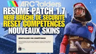ARC RAIDERS R&Eacute;SUM&Eacute; PATCH 1.7 RESET ARBRE DE COMP&Eacute;TENCES NERF BR&Egrave;CHE S&Eacute;CURIT&Eacute; MAPS ENNEIG&Eacute;E