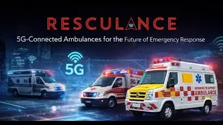 Revolutionizing Emergency Response in India | Resculance Smart Ambulance Solutions | 5G Ambulance