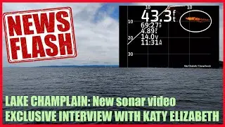 OTT NEWSFLASH: Sonar video from Lake Champlain, exclusive interview with Katy Elizabeth