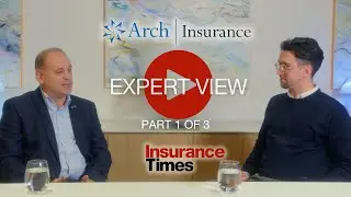 Insurance Times Expert View: Arch talks broker service (Part 1/3)