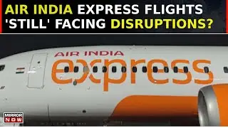 Air India Express Battles Crew Discontent, Mass Leave Sparks Cancellations | Breaking News