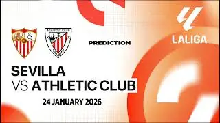 Sevilla VS Athletic Club | Spain La Liga Match Prediction