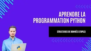 Apprendre La programmation Python (Les structures de données (Tuple))