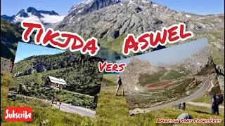 Tikjda-Aswel magnifiques paysages avec des belles chansons nostalgiques تيكجدة اسوال