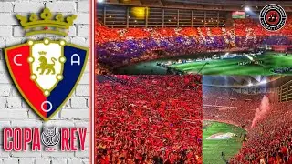 🔴🔵 INDAR GORRI OSASUNA Atmosphere Final Copa Del Rey Against REAL MADRID