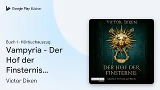 &bdquo;Vampyria - Der Hof der Finsternis: Vampire in&hellip;&ldquo; von Victor Dixen&nbsp;&middot; H&ouml;rbuchauszug