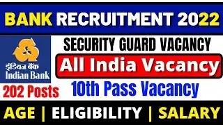 Indian Bank Security Guard Recruitment 2022 | Latest Job Vacancy 2022 | Complete Details