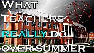 What Teachers REALLY Do Over the Summer