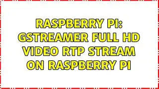 Raspberry Pi: GStreamer full HD video RTP stream on Raspberry Pi