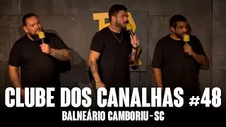 CLUBE DOS CANALHAS #48 | BALNE&Aacute;RIO CAMBORIU - SC