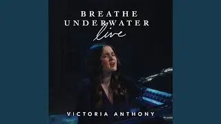Breathe Underwater (Live Acoustic)