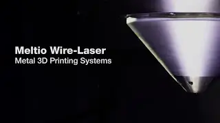 Meltio Wire-Laser Metal 3D Printing Systems