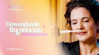O Perfumista - Miniss&eacute;rie Devendando Fragr&acirc;ncias | Epis&oacute;dio 3​